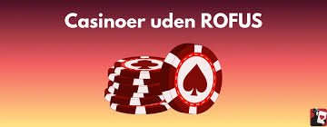 Casino trods rofus En guide til online gambling uden begrænsninger Casino trods rofus En guide til online gambling uden begrænsninger